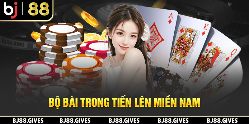 Bộ bài trong Tiến Lên Miền Nam
