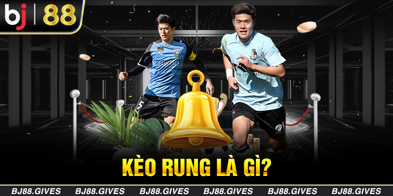 Giải mã về kèo rung